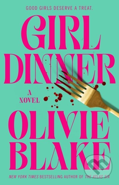 Kniha: Girl Dinner (Olivie Blake). Tor Books, 2025 Kniha: Girl Dinner (Olivie Blake). Tor Books, 2025