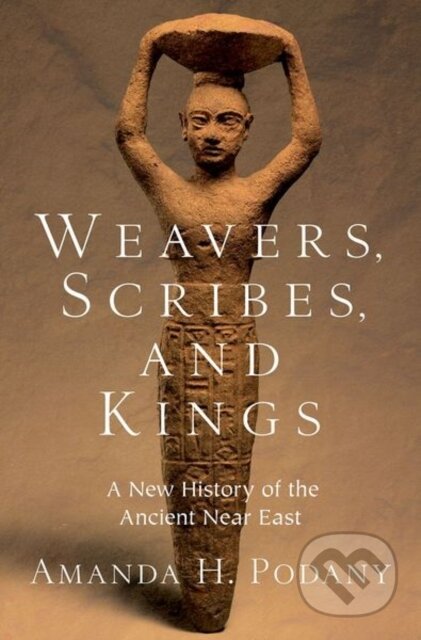 Kniha: Weavers, Scribes, and Kings (Amanda H. Podany). Oxford University Press, 2025 Kniha: Weavers, Scribes, and Kings (Amanda H. Podany). Oxford University Press, 2025