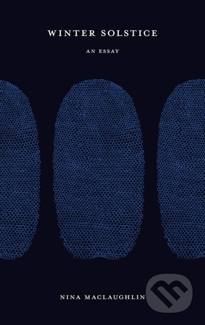 Kniha: Winter Solstice (Nina MacLaughlin). , 2024 Kniha: Winter Solstice (Nina MacLaughlin). , 2024