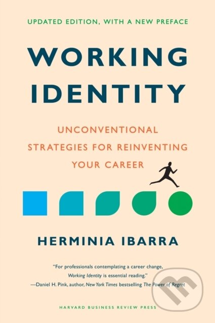 Kniha: Working Identity (Herminia Ibarra). Harvard Business Review Press, 2023 Kniha: Working Identity (Herminia Ibarra). Harvard Business Review Press, 2023
