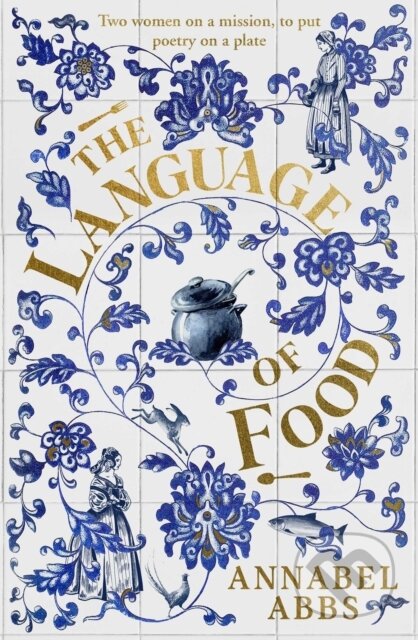 Kniha: The Language of Food (Annabel Abbs). Simon & Schuster, 2022 Kniha: The Language of Food (Annabel Abbs). Simon & Schuster, 2022