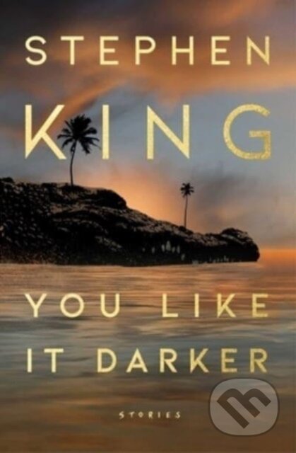 Kniha: You Like It Darker (Stephen King). Scribner, 2024 Kniha: You Like It Darker (Stephen King). Scribner, 2024