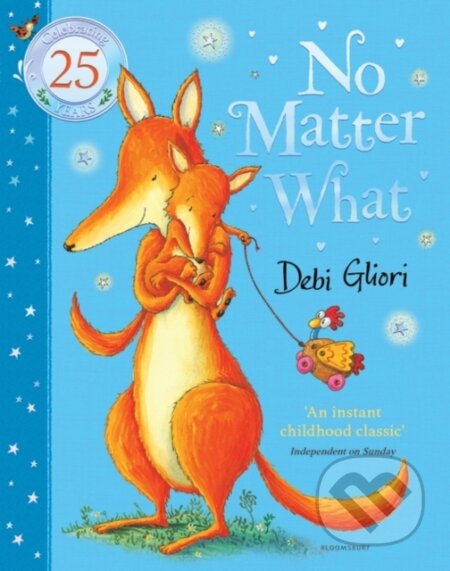Kniha: No Matter What (Debi Gliori). Bloomsbury, 2024 Kniha: No Matter What (Debi Gliori). Bloomsbury, 2024