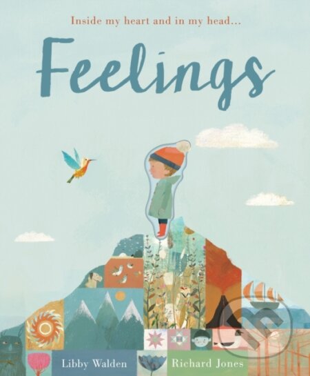 Kniha: Feelings (Libby Walden). Little Tiger, 2021 Kniha: Feelings (Libby Walden). Little Tiger, 2021