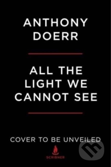 Kniha: All the Light We Cannot See (Anthony Doerr). Scribner, 2023 Kniha: All the Light We Cannot See (Anthony Doerr). Scribner, 2023