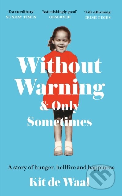 Kniha: Without Warning and Only Sometimes (Kit De Waal). Tinder, 2023 Kniha: Without Warning and Only Sometimes (Kit De Waal). Tinder, 2023