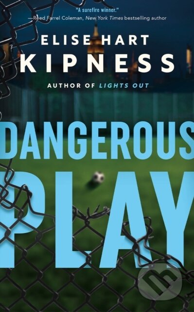 Kniha: Dangerous Play (Elise Hart Kipness). Thomas & Mercer, 2024 Kniha: Dangerous Play (Elise Hart Kipness). Thomas & Mercer, 2024