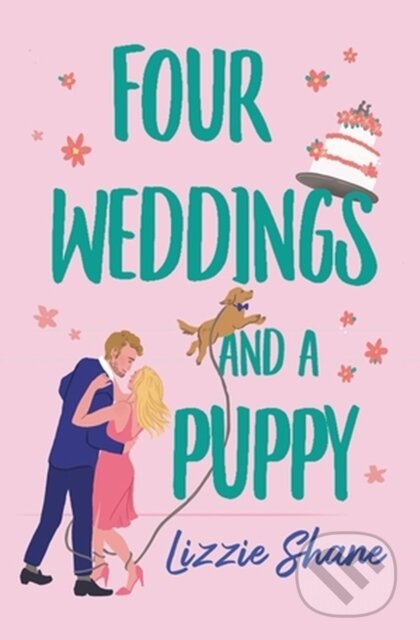 Kniha: Four Weddings and a Puppy (Lizzie Shane). Forever, 2023 Kniha: Four Weddings and a Puppy (Lizzie Shane). Forever, 2023