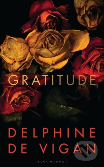 Kniha: Gratitude (De Delphine Vigan). Bloomsbury, 2021 Kniha: Gratitude (De Delphine Vigan). Bloomsbury, 2021