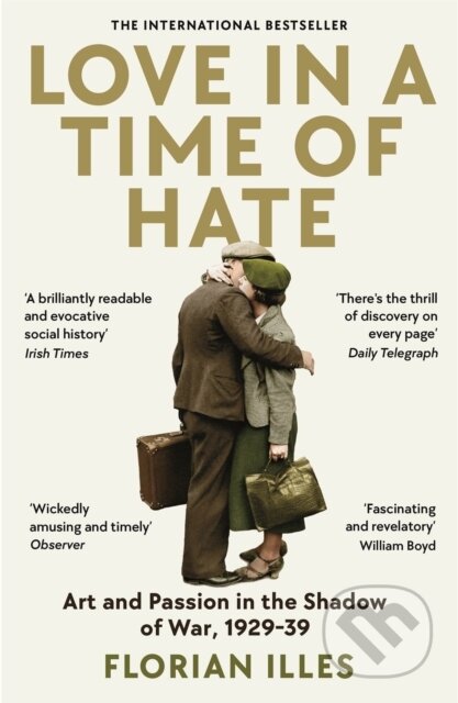 Kniha: Love in a Time of Hate (Florian Illies). Profile Books, 2024 Kniha: Love in a Time of Hate (Florian Illies). Profile Books, 2024