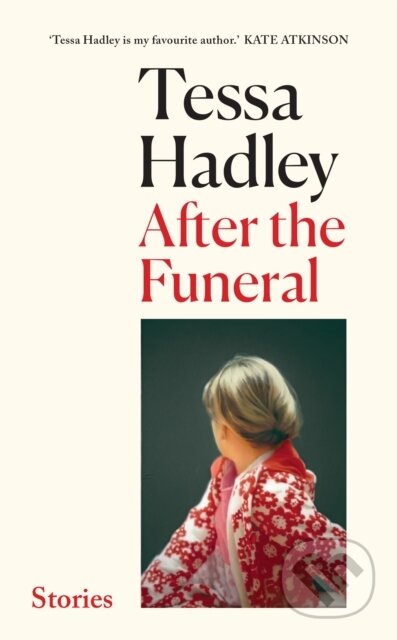 Kniha: After the Funeral (Tessa Hadley). Jonathan Cape, 2023 Kniha: After the Funeral (Tessa Hadley). Jonathan Cape, 2023