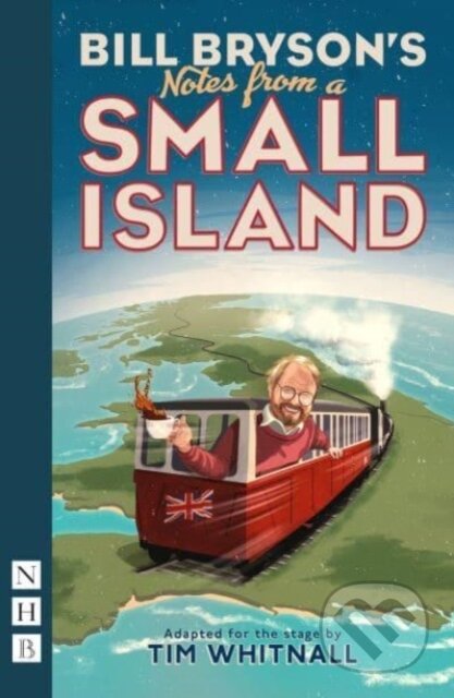 Kniha: Notes from a Small Island (Bill Bryson). Nick Hern Books, 2023 Kniha: Notes from a Small Island (Bill Bryson). Nick Hern Books, 2023