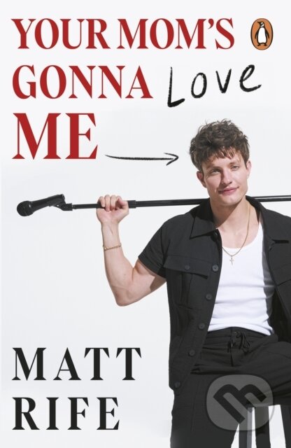 Kniha: Your Mom’s Gonna Love Me (Matt Rife). Ebury, 2025 Kniha: Your Mom’s Gonna Love Me (Matt Rife). Ebury, 2025