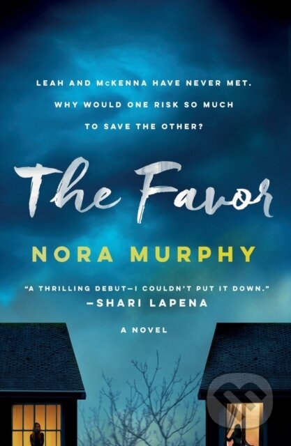 Kniha: The Favor (Nora Murphy). Minotaur Books, 2023 Kniha: The Favor (Nora Murphy). Minotaur Books, 2023