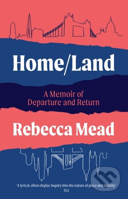 Kniha: Home/Land (Rebecca Mead). , 2023 Kniha: Home/Land (Rebecca Mead). , 2023
