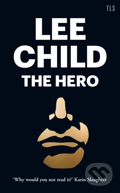 Kniha: The Hero (Lee Child). TLS Books, 2021 Kniha: The Hero (Lee Child). TLS Books, 2021