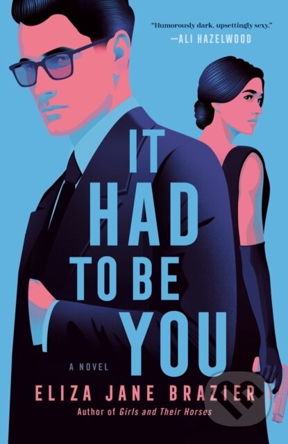 Kniha: It Had to Be You (Eliza Jane Brazier). , 2025 Kniha: It Had to Be You (Eliza Jane Brazier). , 2025