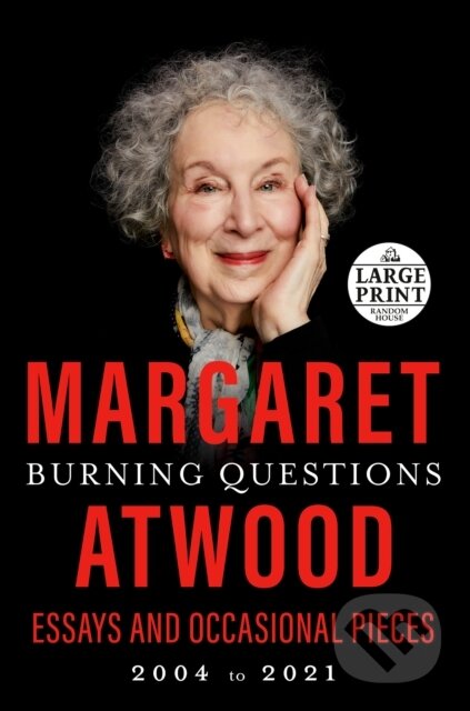 Kniha: Burning Questions (Margaret Atwood). , 2022 Kniha: Burning Questions (Margaret Atwood). , 2022