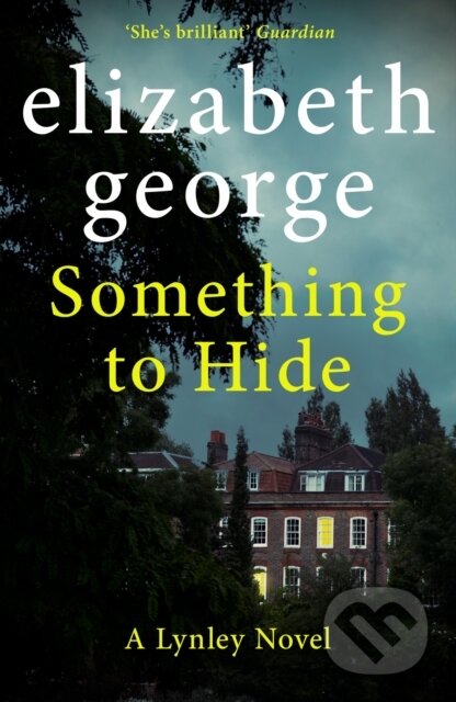 Kniha: Something to Hide (Elizabeth George). Hodder Paperback, 2023 Kniha: Something to Hide (Elizabeth George). Hodder Paperback, 2023