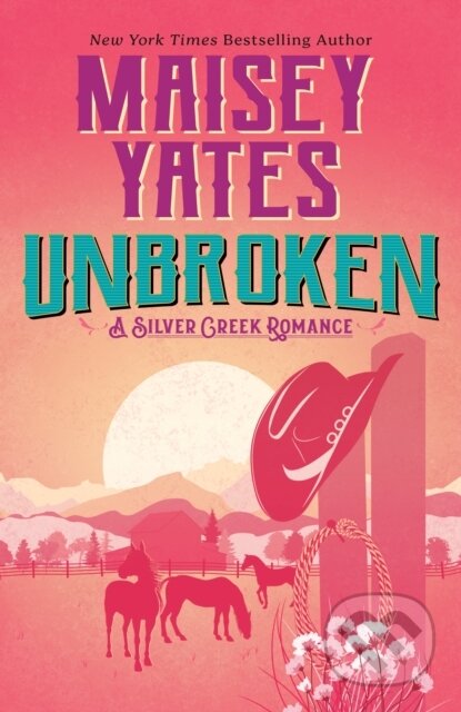 Kniha: Unbroken (Maisey Yates). , 2025 Kniha: Unbroken (Maisey Yates). , 2025