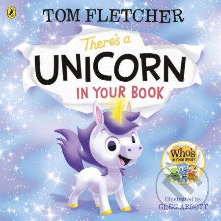Kniha: There's a Unicorn in Your Book (Tom Fletcher). Puffin Books, 2023 Kniha: There's a Unicorn in Your Book (Tom Fletcher). Puffin Books, 2023