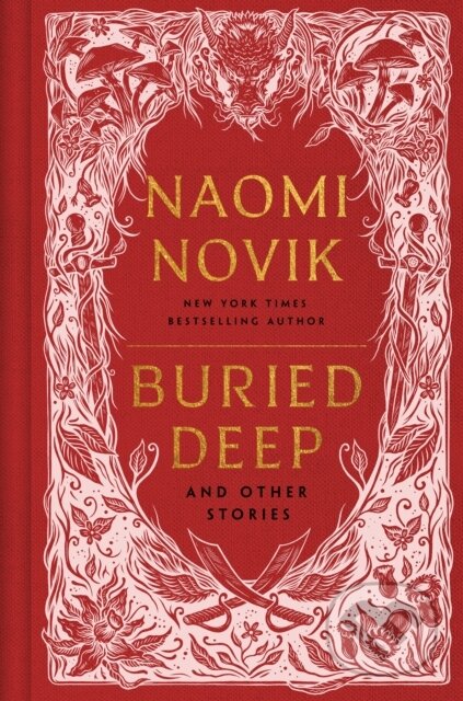 Kniha: Buried Deep and Other Stories (Naomi Novik). Del Rey, 2024 Kniha: Buried Deep and Other Stories (Naomi Novik). Del Rey, 2024