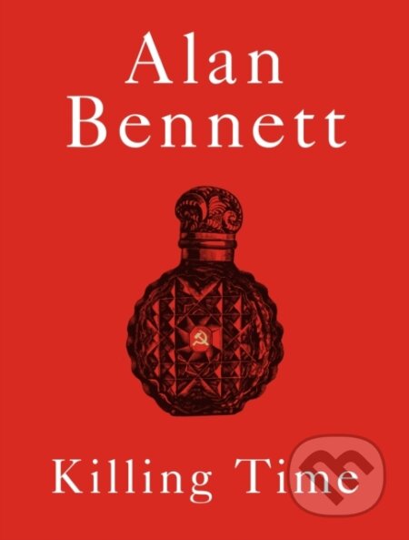 Kniha: Killing Time (Alan Bennett). Faber and Faber, 2024 Kniha: Killing Time (Alan Bennett). Faber and Faber, 2024