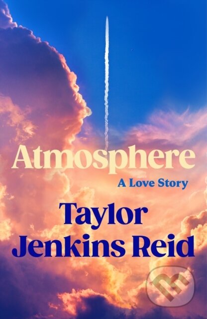 Kniha: Atmosphere (Taylor Jenkins Reid). Hutchinson, 2025 Kniha: Atmosphere (Taylor Jenkins Reid). Hutchinson, 2025