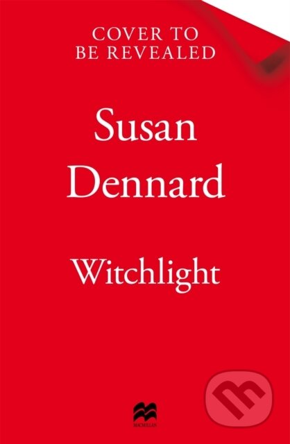 Kniha: Witchlight (Susan Dennard). Tor, 2025 Kniha: Witchlight (Susan Dennard). Tor, 2025