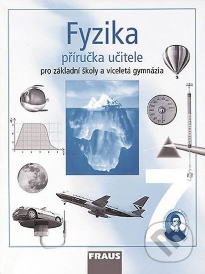 Kniha: Fyzika 7 pro ZŠ a víceletá gymnázia - příručka učitele (Karel Rauner, Václav Havel, Josef Kepka, Jitka Prokšová a Miroslav Randa). Fraus, 2005 Kniha: Fyzika 7 pro ZŠ a víceletá gymnázia - příručka učitele (Karel Rauner, Václav Havel, Josef Kepka, Jitka Prokšová a Miroslav Randa). Fraus, 2005