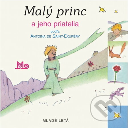 Kniha: Malý princ a jeho priatelia (Antoine de Saint-Exupéry a de Saint-Exupéry Antoine). , 2001 Kniha: Malý princ a jeho priatelia (Antoine de Saint-Exupéry a de Saint-Exupéry Antoine). , 2001
