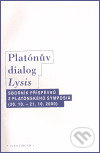 Kniha: Platónův dialog Lysis (OIKOYMENH). OIKOYMENH, 2004 Kniha: Platónův dialog Lysis (OIKOYMENH). OIKOYMENH, 2004