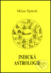 Kniha: Indická astrologie (Milan Špůrek). Vodnář, 1999 Kniha: Indická astrologie (Milan Špůrek). Vodnář, 1999