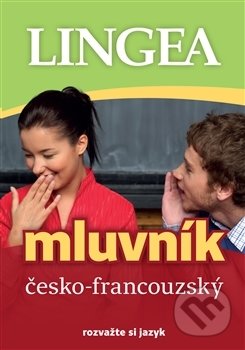 Kniha: Česko-francouzský mluvník (Autorský kolektív). Lingea, 2015 Kniha: Česko-francouzský mluvník (Autorský kolektív). Lingea, 2015