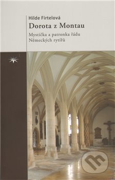 Kniha: Dorota z Montau (Hilde Firtelová). Refugium Velehrad-Roma, 2011 Kniha: Dorota z Montau (Hilde Firtelová). Refugium Velehrad-Roma, 2011