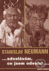 Kniha: Stanislav Neumann...odvolávám,co jsem odvolal... (Rudolf Mihola). Petrklíč, 2006 Kniha: Stanislav Neumann...odvolávám,co jsem odvolal... (Rudolf Mihola). Petrklíč, 2006