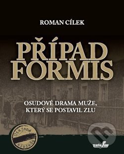 Kniha: Případ Formis (Roman Cílek). , 2015 Kniha: Případ Formis (Roman Cílek). , 2015