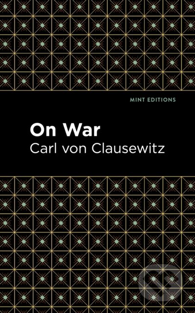 Kniha: On War (Carl Von Clausewitz). , 2021 Kniha: On War (Carl Von Clausewitz). , 2021
