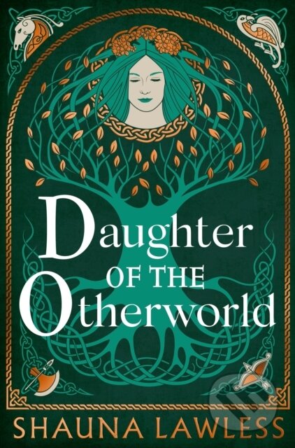 Kniha: Daughter of the Otherworld (Shauna Lawless). Bloomsbury, 2026 Kniha: Daughter of the Otherworld (Shauna Lawless). Bloomsbury, 2026