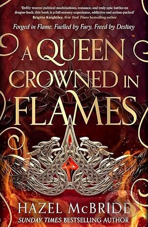 Kniha: A Queen Crowned in Flames (Hazel Mcbride). John Murray, 2026 Kniha: A Queen Crowned in Flames (Hazel Mcbride). John Murray, 2026