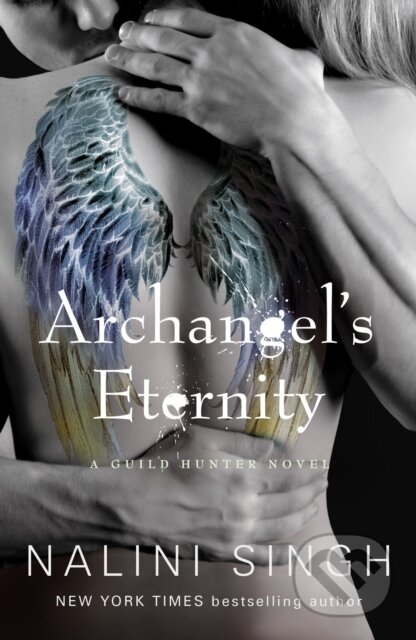 Kniha: Archangel's Eternity (Nalini Singh). Gollancz, 2026 Kniha: Archangel's Eternity (Nalini Singh). Gollancz, 2026