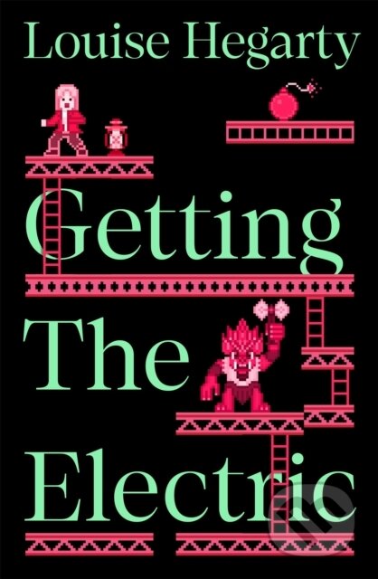 Kniha: Getting the Electric (Louise Hegarty). Picador, 2026 Kniha: Getting the Electric (Louise Hegarty). Picador, 2026