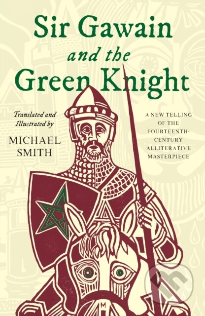 Kniha: Sir Gawain and the Green Knight (Michael Smith). Unbound, 2018 Kniha: Sir Gawain and the Green Knight (Michael Smith). Unbound, 2018