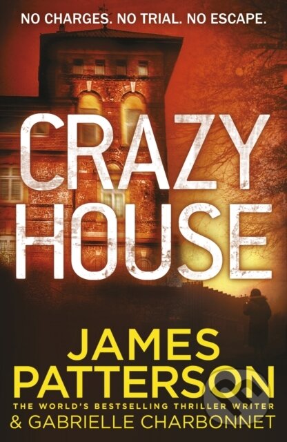 Kniha: Crazy House (James Patterson). Arrow Books, 2018 Kniha: Crazy House (James Patterson). Arrow Books, 2018