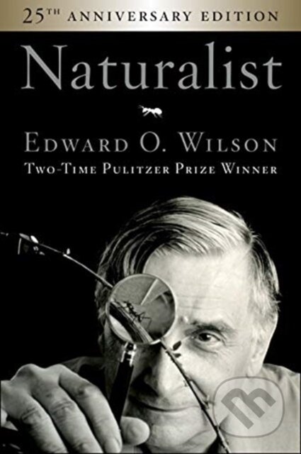 Kniha: Naturalist 25th Anniversary Edition (Edward O. Wilson). Island Press, 2019 Kniha: Naturalist 25th Anniversary Edition (Edward O. Wilson). Island Press, 2019