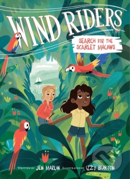 Kniha: Wind Riders #2: Search for the Scarlet Macaws (Jen Marlin). HarperCollins, 2022 Kniha: Wind Riders #2: Search for the Scarlet Macaws (Jen Marlin). HarperCollins, 2022