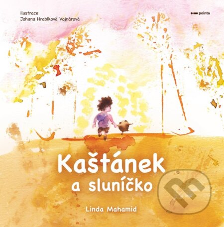 Kniha: Kaštánek a sluníčko (Pointa). Pointa, 2026 Kniha: Kaštánek a sluníčko (Pointa). Pointa, 2026