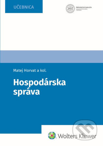 Kniha: Hospodárska správa (Matej Horvat, Viera Jakušová, Ľudovít Máčaj, Tomáš Šipoš a Juraj Štorce). Wolters Kluwer, 2026 Kniha: Hospodárska správa (Matej Horvat, Viera Jakušová, Ľudovít Máčaj, Tomáš Šipoš a Juraj Štorce). Wolters Kluwer, 2026
