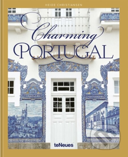 Kniha: Charming Portugal (Heide Christiansen). teNeues Publishing, 2026 Kniha: Charming Portugal (Heide Christiansen). teNeues Publishing, 2026