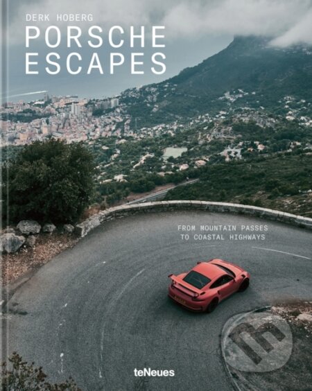 Kniha: Porsche Escapes (Derk Hoberg). teNeues Publishing, 2026 Kniha: Porsche Escapes (Derk Hoberg). teNeues Publishing, 2026